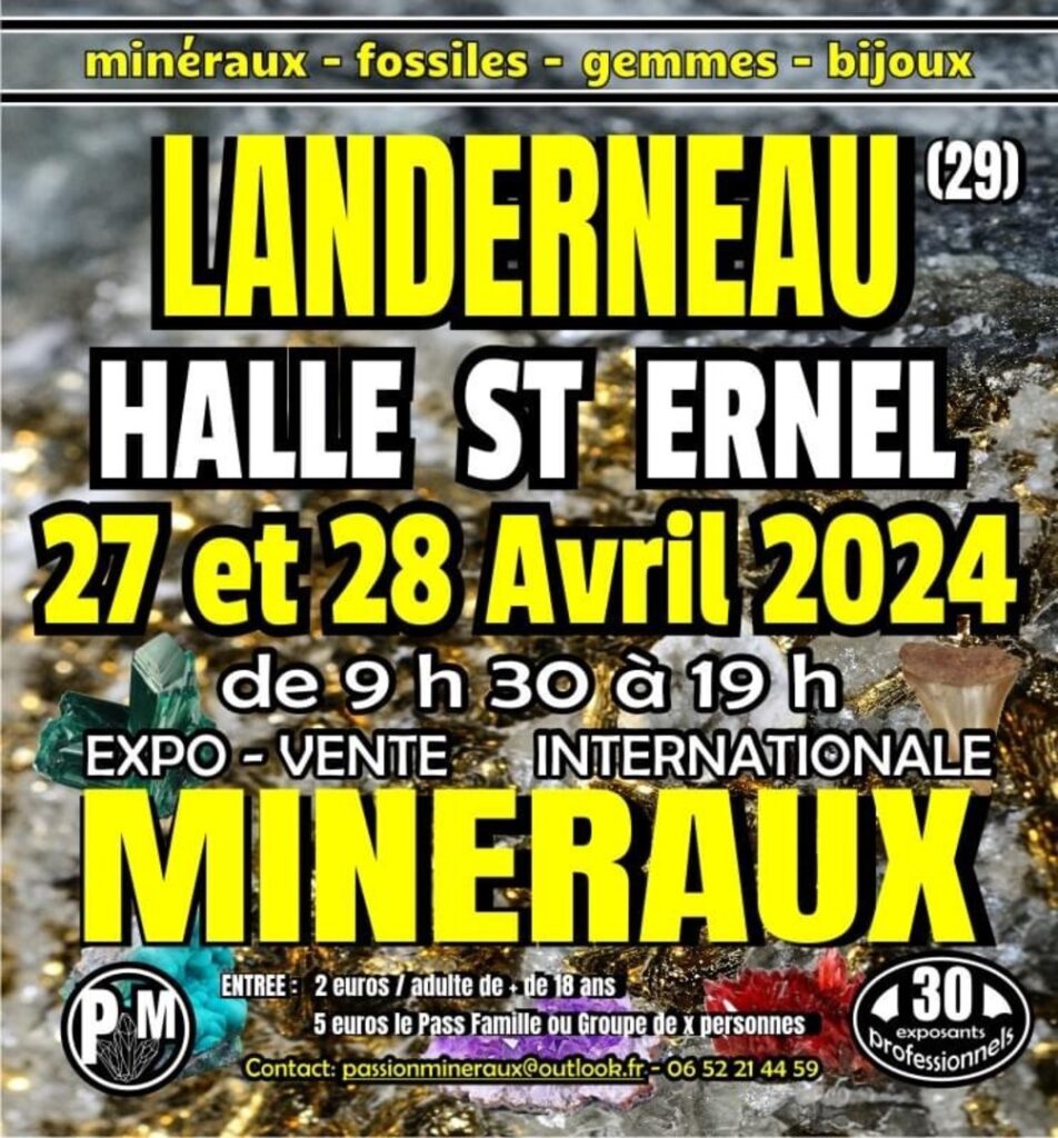 Salon landerneau Je tiendrai un stand les 27 et 28 avril 2024 à l'expo-vente des minéraux, fossiles, bijoux à Landerneau, Halle St Ernel, de 9h30 à 19h.
